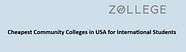 Cheapest Community Colleges In USA For International Students