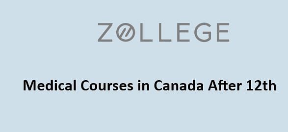 Medical Courses in Canada After 12th Course Details Program