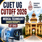 CUET UG Cutoff 2026 for Medical Technology Radiotherapy at BHU