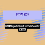 BITSAT Expected Cutoff and Safe Score for ECE 2026