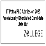 IIT Patna PhD Admission 2025 Provisionally Shortlisted Candidate Lists Out
