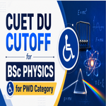 CUET DU Cutoff for BSc Physics for PWD Category