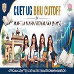 CUET UG BHU Cutoff for Mahila Maha Vidyalaya MMV