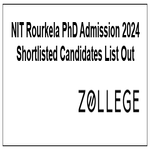 NIT Rourkela PhD Admission 2024 Shortlisted Candidates List Out
