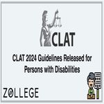 CLAT 2024 Guidelines Released for Persons with Disabilities