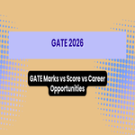 GATE Marks vs Score vs Career Opportunities