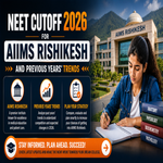NEET Cutoff 2026 for AIIMS Rishikesh and Previous Years Trends
