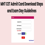 MHT CET Admit Card Download Steps and Exam Day Guidelines