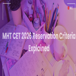 MHT CET 2026 Reservation Criteria Explained