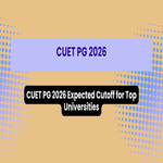 CUET PG 2026 Expected Cutoff for Top Universities