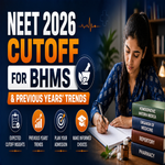 NEET 2026 Cutoff for BHMS and Previous Years Trends
