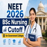 NEET 2026 BSc Nursing Cutoff for Government Colleges and Previous Years Trends