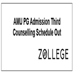 AMU PG Admission Third Counselling Schedule Out