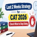 Last 2 Weeks Strategy for CAT 2026