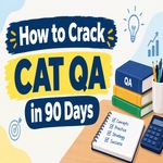 How to Crack CAT QA in 90 Days
