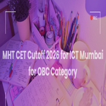 MHT CET Cutoff 2026 for ICT Mumbai for OBC Category
