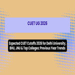 Expected CUET Cutoffs 2026 for Delhi University BHU JNU and Top Colleges
