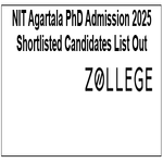 NIT Agartala PhD Admission 2025 Shortlisted Candidates List Out