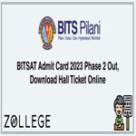 BITSAT Admit Card 2023 Phase 2 Out Download Hall Ticket Online
