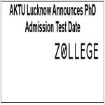 AKTU Lucknow Announces PhD Entrance Exam Date