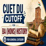 CUET DU Cutoff for BA Hons History for General Category