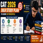 CAT 2026 DILR Study Plan to Score 99 Percentile in 4 Months
