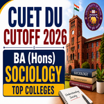 CUET DU Cutoff for BA Hons Sociology for Top Colleges