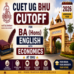 CUET UG BHU Cutoff for BA Hons English with Economics at BHU