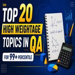 Top 20 High Weightage Topics in QA for 99 Plus Percentile