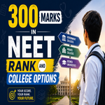 300 Marks in NEET Rank and College Options