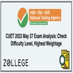 CUET 2023 May 27 Exam Analysis Check Difficulty Level Highest Weightage