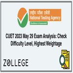 CUET 2023 May 29 Exam Analysis Check Difficulty Level Highest Weightage