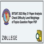 BITSAT 2023 May 21 Paper Analysis Check Difficulty Level Weightage of Topics Question Paper PDF