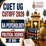 CUET UG Cutoff 2026 for BA Psychology with Political Science at BHU
