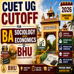 CUET UG Cutoff for BA Sociology with Economics in BHU