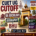 CUET UG Cutoff for BA Sociology with Geography at BHU