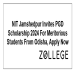 NIT Jamshedpur Invites PGD Scholarship 2024 For Meritorious Students From Odisha