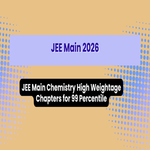 JEE Main Chemistry High Weightage Chapters for 99 Percentile