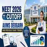 NEET 2026 Cutoff for AIIMS Deogarh and Previous Years Trends