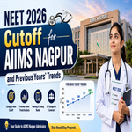 NEET 2026 Cutoff for AIIMS Nagpur and Previous Years Trends