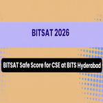 BITSAT Safe Score for CSE at BITS Hyderabad