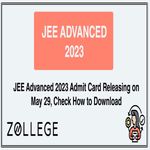 JEE Advanced 2023 Admit Card Releasing on May 29 Check How to Download