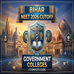 Bihar NEET 2026 Cutoff for Government Colleges