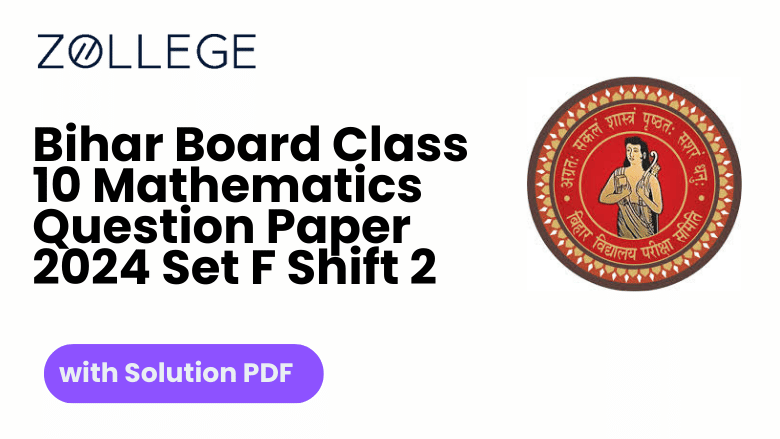 Bihar Board Class 10 Maths Question Paper 2024 Set F Shift 2