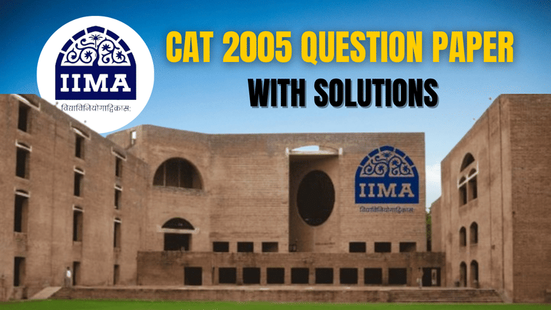 CAT 2005 Question Paper with Solutions