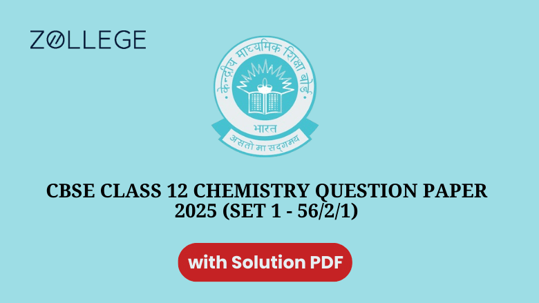 CBSE Class 12 Chemistry Question Paper 2025 (Set 1 - 56-2-1) with Solution Pdf