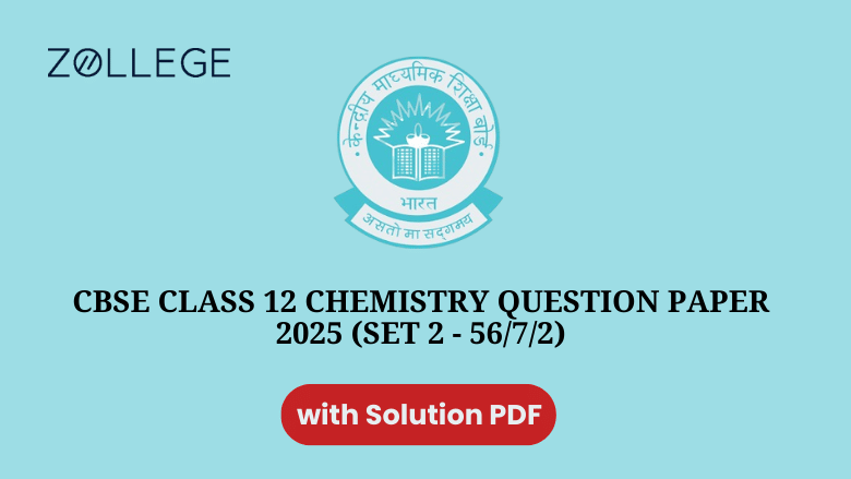 CBSE Class 12 Chemistry Question Paper 2025 (Set 2 - 56-7-2) with Solution Pdf