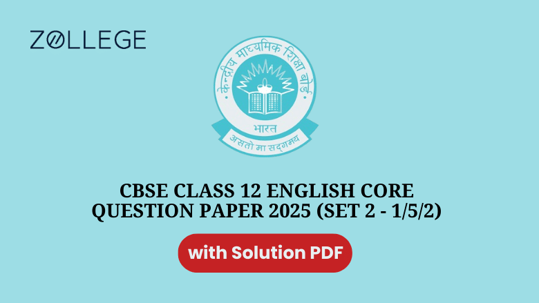 CBSE Class 12 English Core Question Paper 2025 (Set 2 - 1-5-2) with Solution Pdf