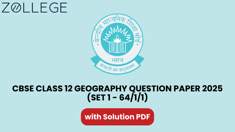 CBSE Class 12 Geography Question Paper 2025 with Solutions Set 1 - 6411