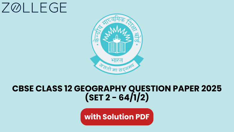 CBSE Class 12 Geography Question Paper 2025 with Solutions Set 2 - 6412